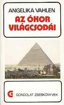 Angelika Vahlen - Az kor vilgcsodi (gondolat zsebknyvek)