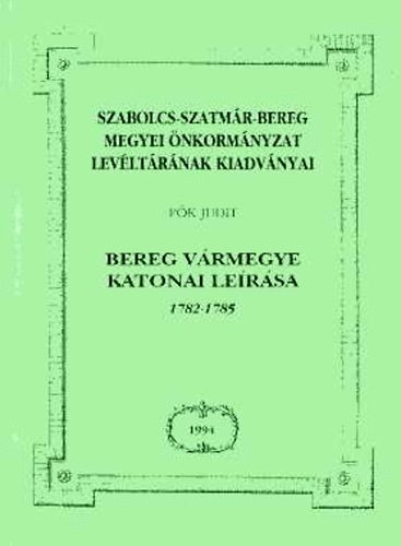 P�k Judit - Bereg v�rmegye katona le�r�sa 1782-1785