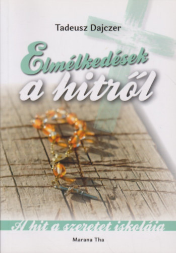 Tadeusz Dajczer - Elmélkedések a hitről