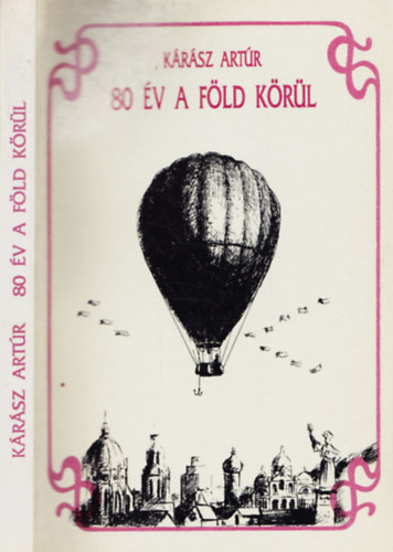 Kárász Artúr - 80 év a föld körül