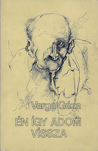 Varga G�za - �n �gy adom vissza