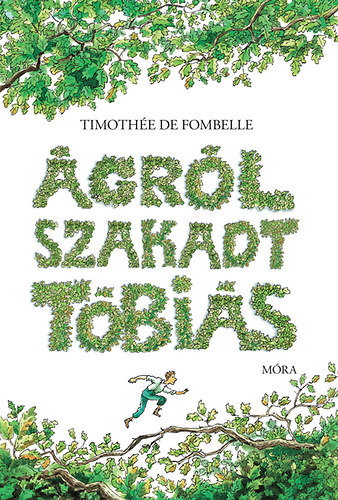 Timoth�e de Fombelle - �gr�l szakadt T�bi�s - A sz�mkivetett