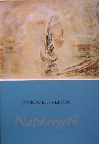 Jankovich Ferenc - Napkerget�