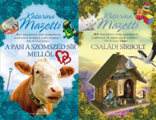 Katarina Mazetti - 2 db Katarina Mazetti m� a A pasi a szomsz�d s�r mell�l sorozatb�l: A pasi a szomsz�d s�r mell�l + Csal�di s�rbolt