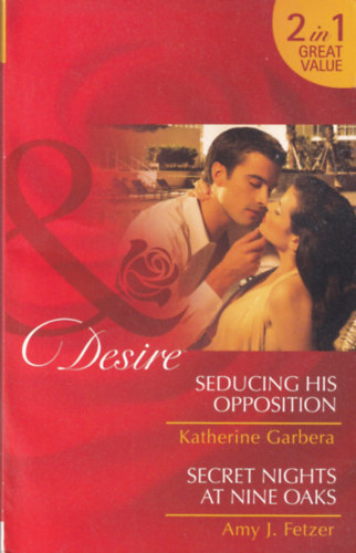 Amy J. Fetzer Katherine Garbera - Seducing His Opposition - Secret Nights at Nine Oaks