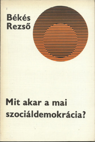 Mit akar a mai szoci�ldemokr�cia?