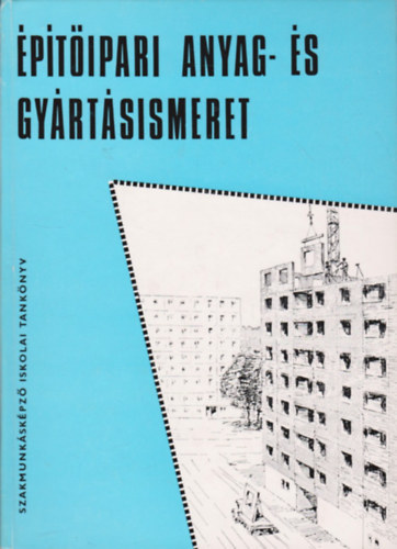 Nagyn�-Frideczky - �p�t�ipari anyag- �s gy�rt�sismeret