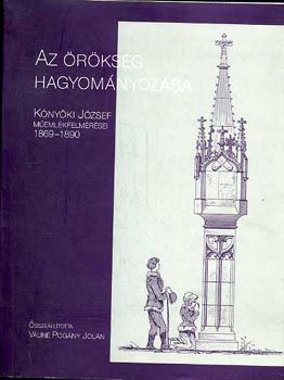 V�lin� Pog�ny Jol�n  (�ssze�ll.) - Az �r�ks�g hagyom�nyoz�sa - K�ny�ki J�zsef m�eml�kfelm�r�sei 1869-1890