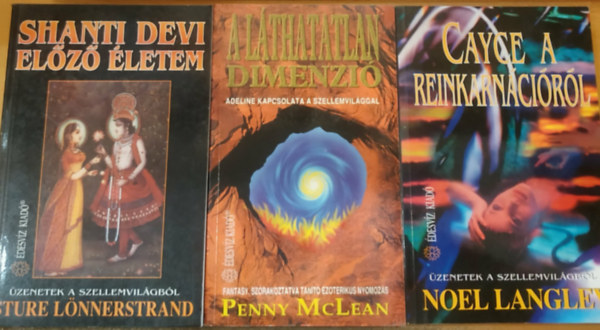 Penny McLean, Noel Langley Sture L�nnerstrand - 3 db ezot�ria: A l�thatatlan dimenzi� (Adeline kapcsolata a szellemvil�ggal) + Cayce a reinkarn�ci�r�l + Shanti Devi el�z� �letem