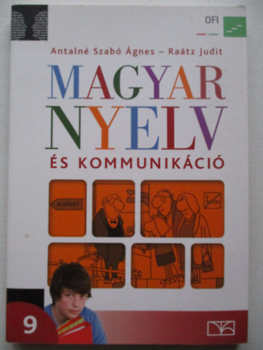 Antaln Szab gne; Dr. Ratz Judit - Magyar nyelv s kommunikci. Tanknyv a 9. vfolyam szmra