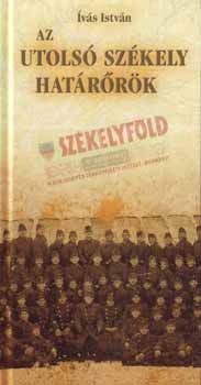 �v�s Istv�n - Az utols� sz�kely hat�r�r�k