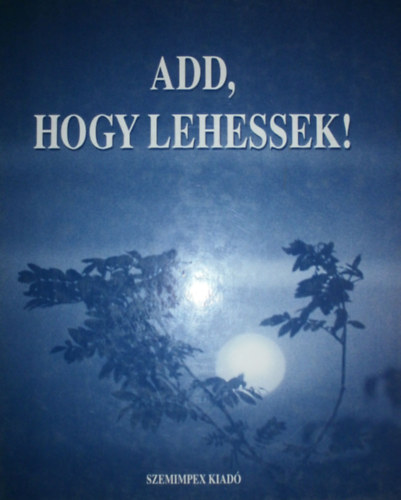 Rosta Nomi - Gombsn Bugsch va  (szerk.) - Add, hogy lehessek!