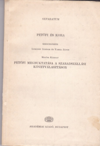 Mezsi Kroly - Petfi s kora - Petfi megbuktatsa a szabadszllsi kvetvlasztson