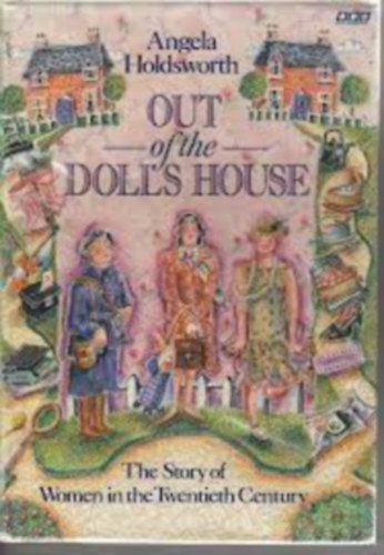 Angela Holdsworth - Out of the Dolls House