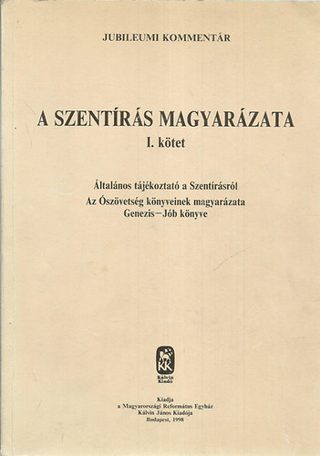 Tarr Kálmán (felelős kiadó) - A Szentírás magyarázata I-III.