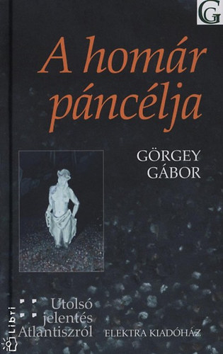 G�rgey G�bor - A hom�r p�nc�lja - Utols� jelent�s Atlantiszr�l