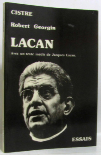 Robert Georgin - Lacan - Avec un texte in�dit de Jacques Lacan (Cahiers Cistre No 3)
