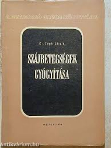 Dr. Sug�r L�szl� - Sz�jbetegs�gek gy�gy�t�sa