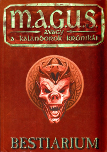 Valhalla P�holy - M.A.G.U.S. avagy a kalandorok kr�nik�i - Besti�rium