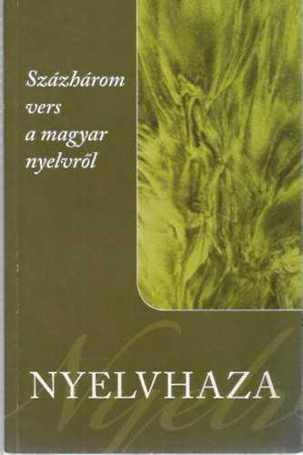 Pomogts Bla - Nyelvhaza - Szzhrom vers a magyar nyelvrl