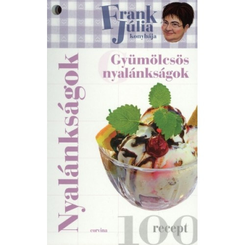 Frank Jlia - Nyalnksgok-Gymlcss nyalnksgok (Frank Jlia konyhja 100 recept)