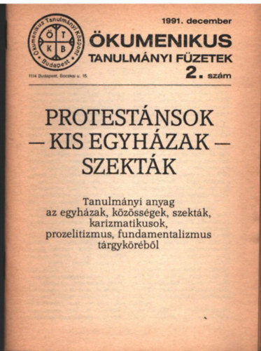 Protestnsok - Kis egyhzak- Szektk - kumenikus Tanulmnyi fzetek 2. szm 1991 december