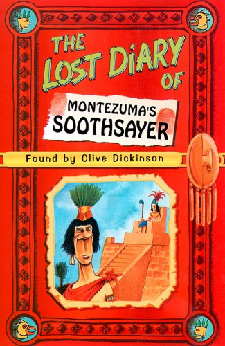 Clive Dickinson - The lost diary of montezuma's soothsayer