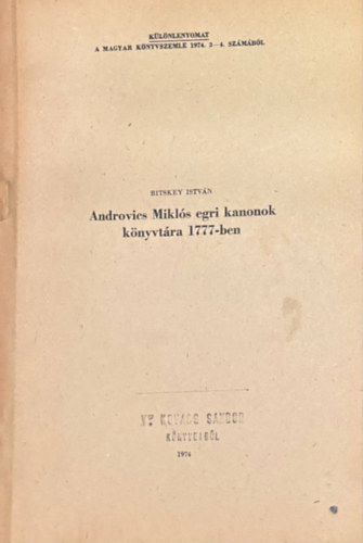 Bitskey Istvn - Androvics Mikls egri kanonok knyvtra 1777-ben (Klnlenyomat)