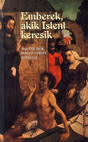 D. Szab Mria  (sszell.) - Emberek, akik Istent keresik - Magyar rk bibliai trgy novelli