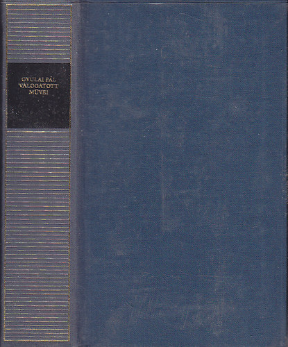 Gyulai P�l v�logatott m�vei (Magyar Remek�r�k)