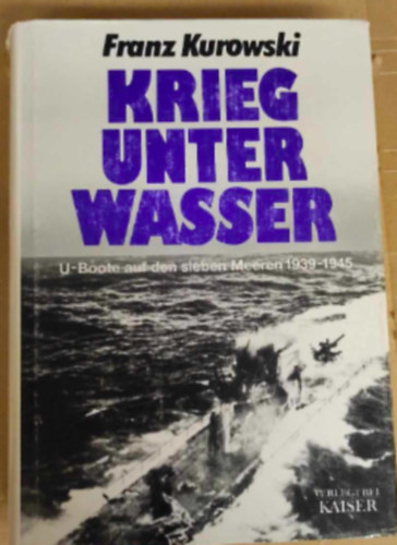 Franz Kurowski - krieg unter wasser
