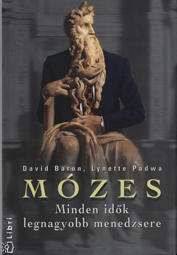 David Baron - Mózes - Minden idők legnagyobb menedzsere