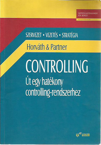 Horvth & Partner - Controlling - t egy hatkony controlling-rendszerhez (Szervezet - vezets - stratgia)