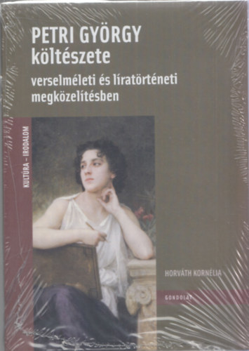 Horv�th Korn�lia - Petri Gy�rgy k�lt�szete verselm�leti �s l�rat�rt�neti megk�zel�t�sben