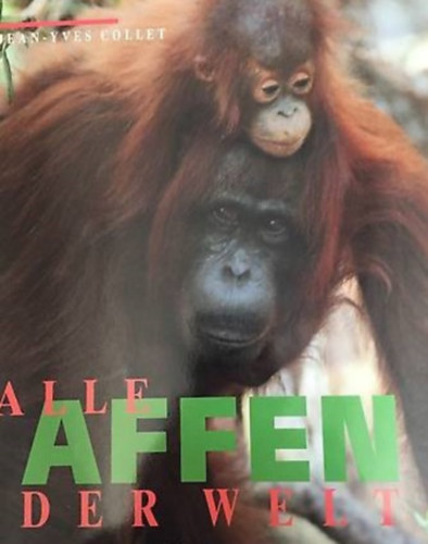 Jean-Yves Collett - Alle Affe der Welt (Majmok a vil�g minden t�j�r�l - n�met)