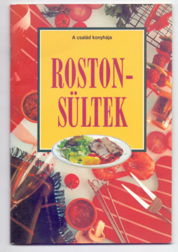 Medgyesy Zs�fia  (szerk.) - F. Nagy Ang�la  (ford.) - Rostons�ltek - Szabadt�ri finoms�gok (A csal�d konyh�ja)