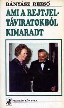 B�ny�sz Rezs� - Ami a rejtjelt�viratokb�l kimaradt