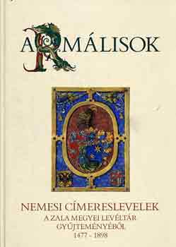 Molnr Andrs  (szerk.) - Armlisok (nemesi cmerlevelek a Zala Megyei Levltr... 1477-1898)
