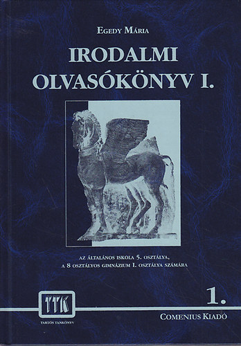 Egedy Mria - Irodalmi olvasknyv I.