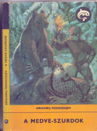 Benk� S�ndor  Grigorij Fedoszejev (ill.) - A Medve-szurdok (Delfin k�nyvek; Benk� S�ndor rajzaival)