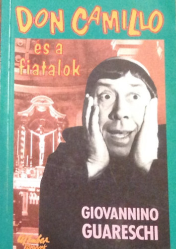 Giovannino Guareschi - Don Camillo s a fiatalok