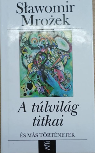 Slawomir Mrozek - A t�lvil�g titkai