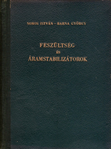 Somos Istvn - Barna Gyrgy - Feszltsg- s ramstabiliztorok