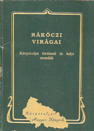 Rkczi virgai (Krptaljai trtneti s helyi mondk)
