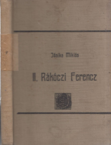 Gaál Mózes Jósika Miklós - II. Rákóczi Ferencz