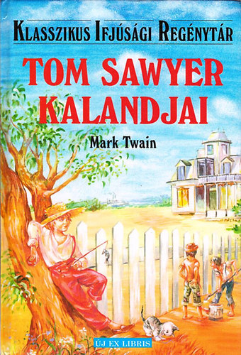 Mark Twain - Tom Sawyer kalandjai