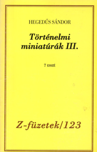 Hegedűs Sándor - Történelmi miniatúrák III.