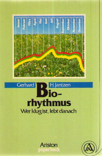 Gerhard H. Jantzen - Biorhythmus - Wer klug ist, lebt danach