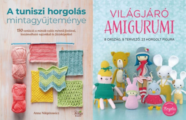 Anna Nikipirowicz - 2 db kzimunkaknyv: Vilgjr Amigurumi - 8 orszg, 9 tervez, 23 horgolt figura +  A tuniszi horgols mintagyjtemnye - 150 varici a mintk vals mret fotival, leszmolhat rajzokkal s fziskpekkel +