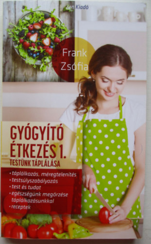 Frank Zs�fia - Gy�gy�t� �tkez�s 1. - Test�nk t�pl�l�sa